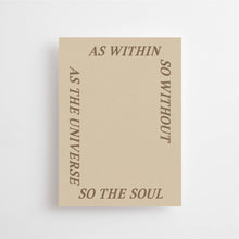Load image into Gallery viewer, AS WITHIN SO WITHOUT✨AS THE UNIVERSE SO THE SOUL - MINI CARD